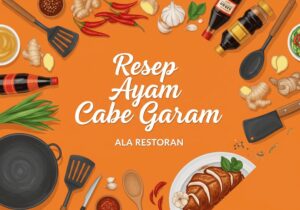 Resep Ayam Cabe Garam Ala Restoran