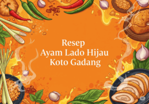 Resep Ayam Lado Hijau Koto Gadang