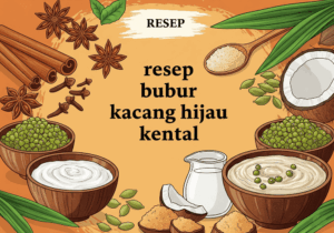 Resep Bubur Kacang Hijau Kental