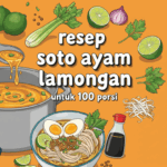 Resep Soto Ayam Lamongan untuk 100 Porsi