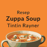 Resep Zuppa Soup Tintin Rayner Recipe