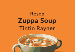 Resep Zuppa Soup Tintin Rayner Recipe