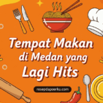 Tempat Makan di Medan yang Lagi Hits
