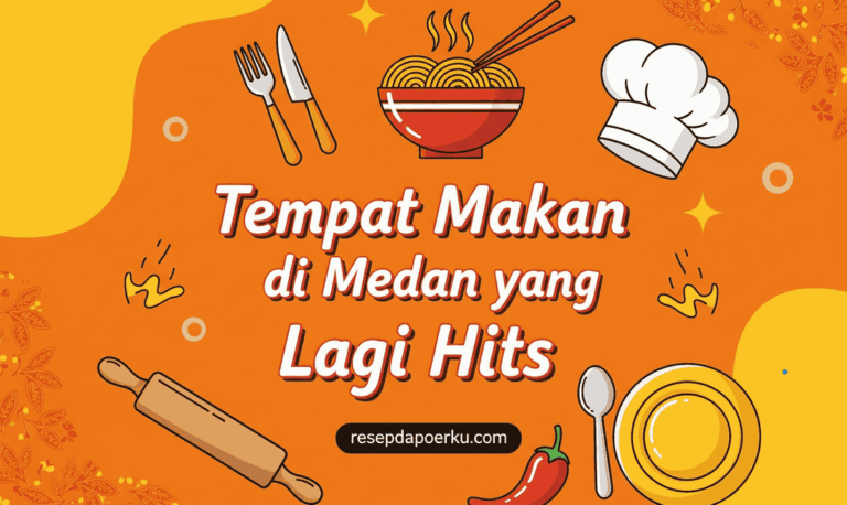 Tempat Makan di Medan yang Lagi Hits