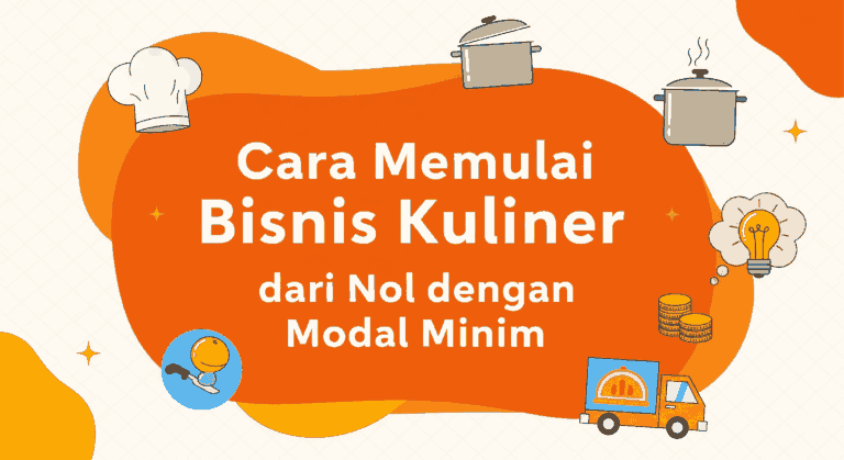 Cara Memulai Bisnis Kuliner dari Nol dengan Modal Minim