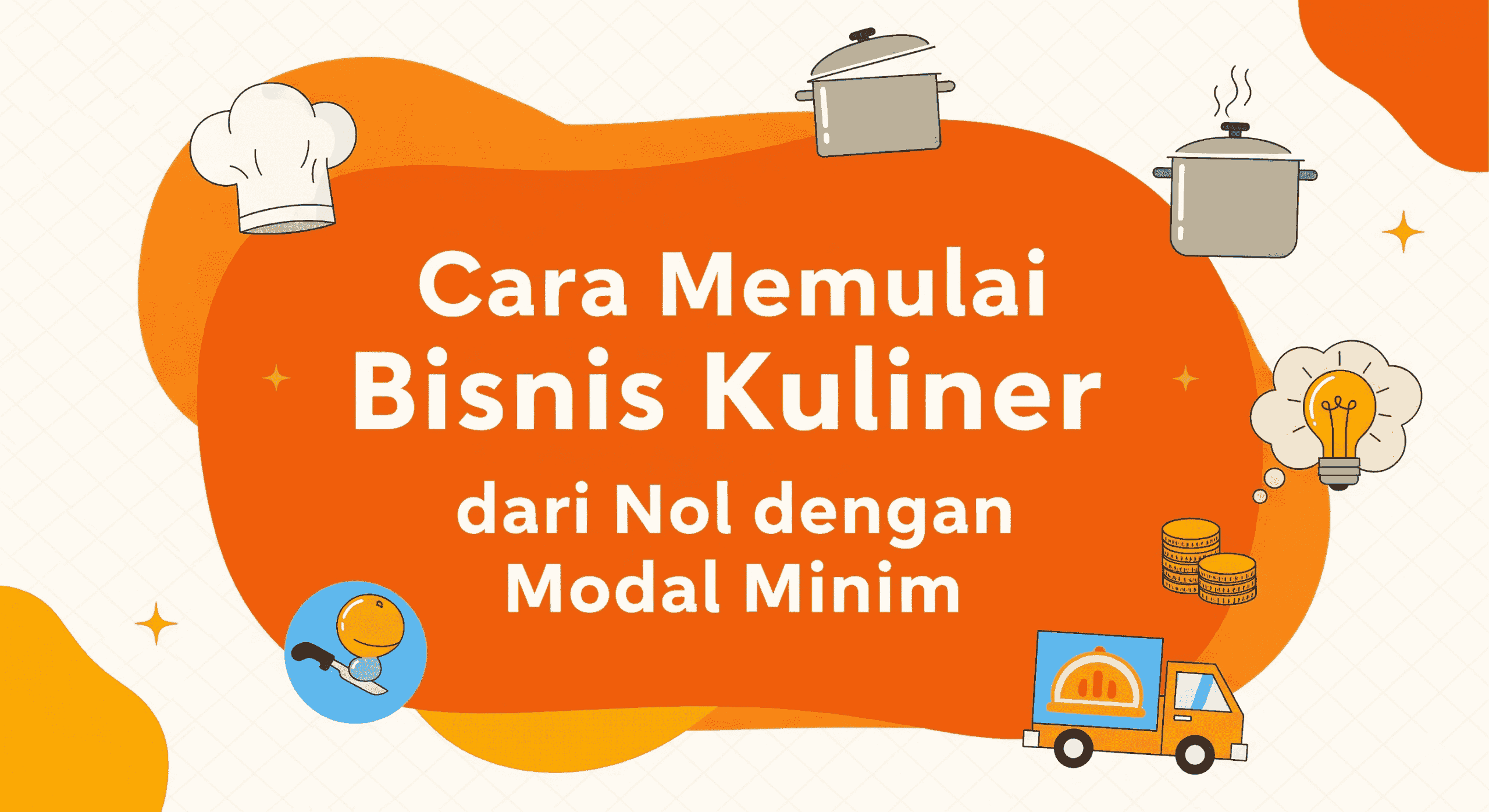 Cara Memulai Bisnis Kuliner dari Nol dengan Modal Minim