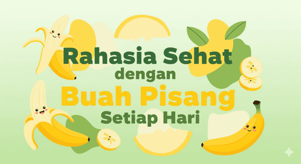 Rahasia Sehat dengan Buah Pisang Setiap Hari