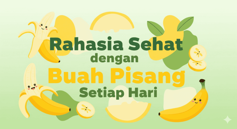 Rahasia Sehat dengan Buah Pisang Setiap Hari